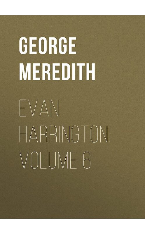 Обложка книги «Evan Harrington. Volume 6» автора George Meredith.