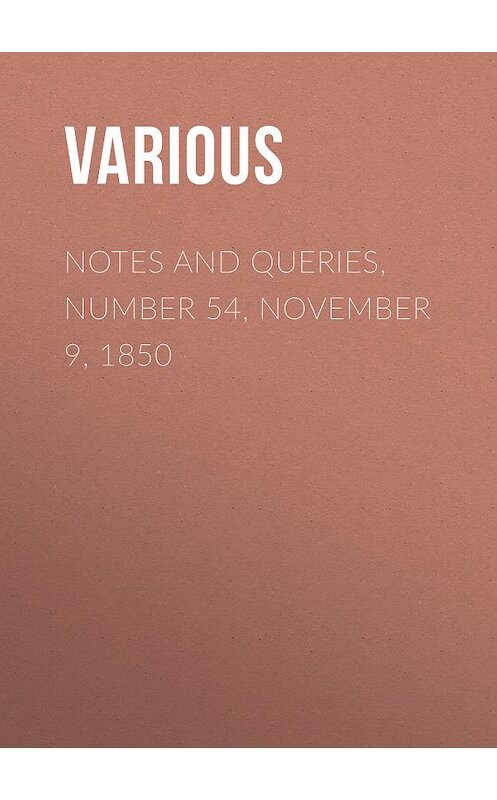Обложка книги «Notes and Queries, Number 54, November 9, 1850» автора Various.
