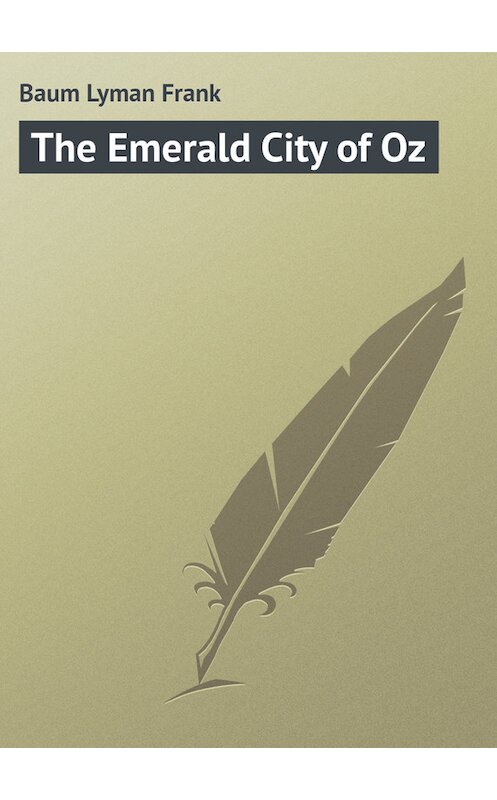 Обложка книги «The Emerald City of Oz» автора Лаймена Фрэнка Баума.