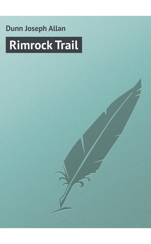 Обложка книги «Rimrock Trail» автора Joseph Dunn.