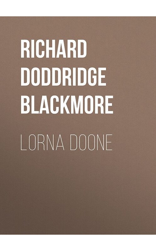 Обложка книги «Lorna Doone» автора Richard Doddridge Blackmore.