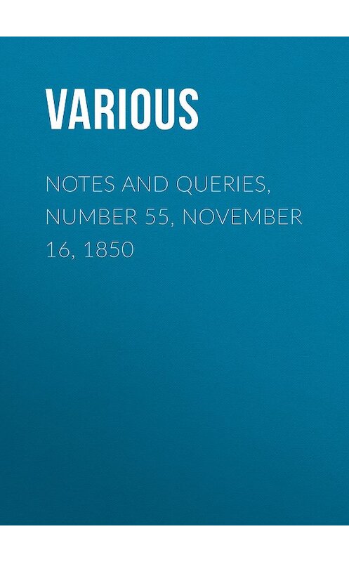 Обложка книги «Notes and Queries, Number 55, November 16, 1850» автора Various.