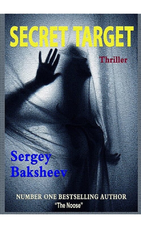 Обложка книги «Secret Target» автора Sergey Baksheev. ISBN 9785449615350.