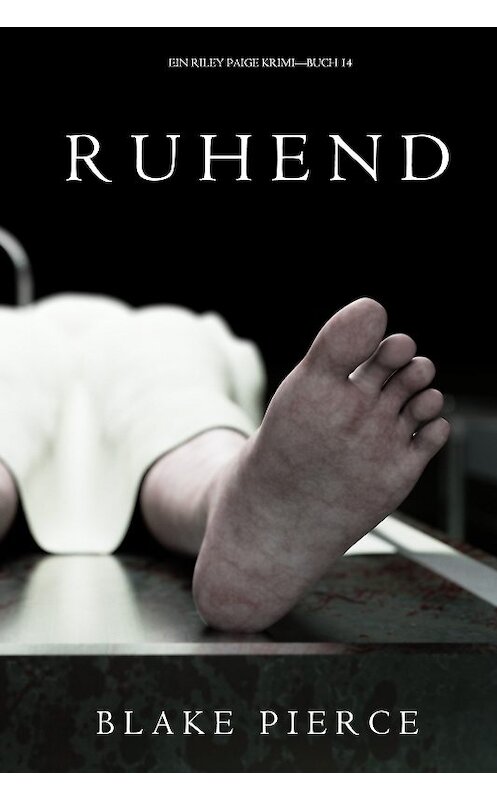Обложка книги «Ruhend» автора Блейка Пирса. ISBN 9781640296077.
