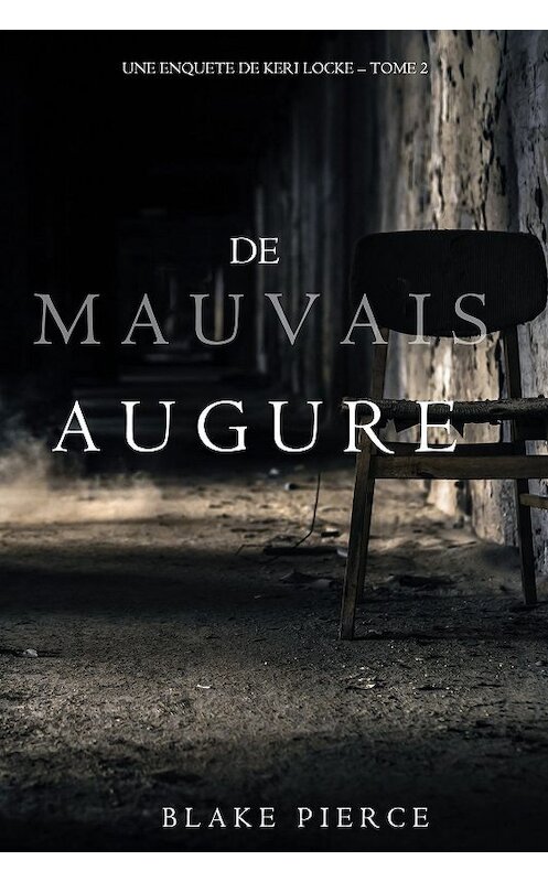 Обложка книги «De mauvais augure» автора Блейка Пирса. ISBN 9781640290877.