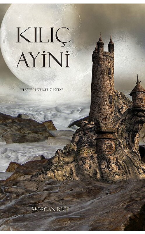 Обложка книги «Kılıç Ayini» автора Моргана Райса. ISBN 9781632915023.