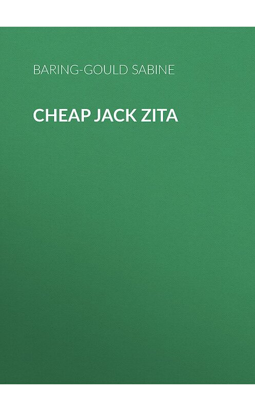 Обложка книги «Cheap Jack Zita» автора Sabine Baring-Gould.
