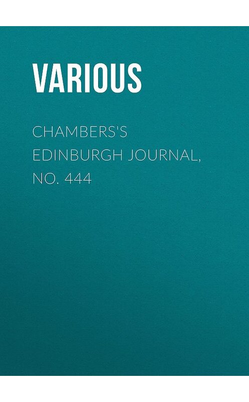 Обложка книги «Chambers's Edinburgh Journal, No. 444» автора Various.