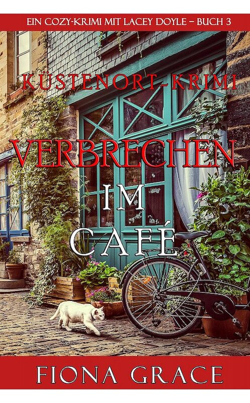 Обложка книги «Verbrechen im Café» автора Фионы Грейс. ISBN 9781094305981.