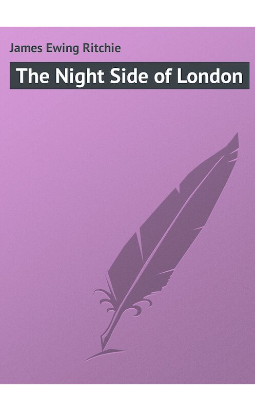 Обложка книги «The Night Side of London» автора James Ritchie.