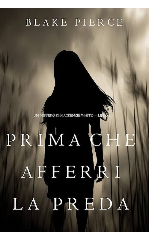 Обложка книги «Prima Che Afferri La Preda» автора Блейка Пирса. ISBN 9781640294660.