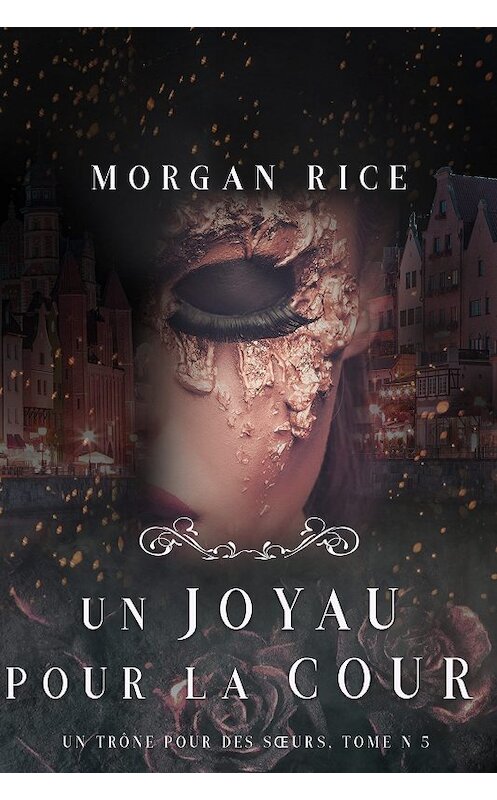 Обложка книги «Un Joyau pour la Cour» автора Моргана Райса. ISBN 9781640294196.