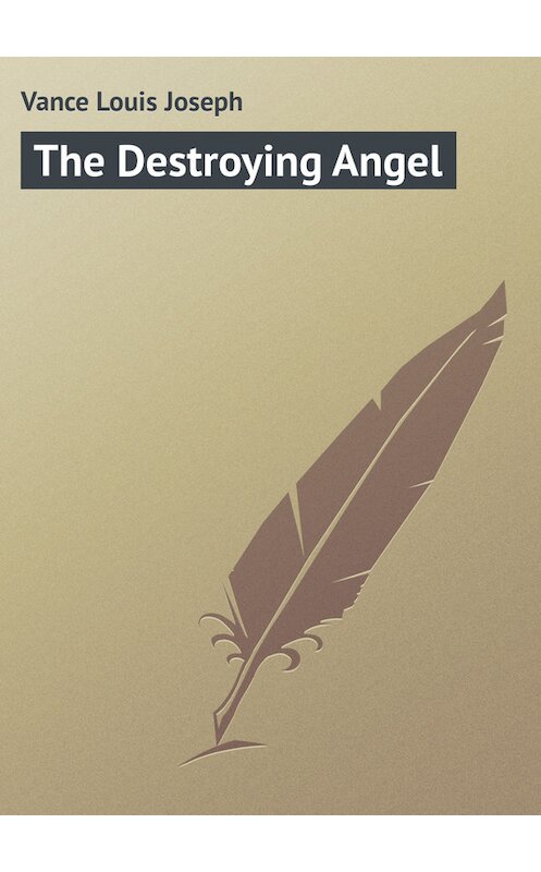Обложка книги «The Destroying Angel» автора Louis Vance.