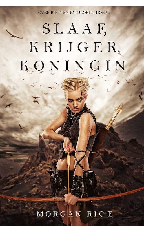 Обложка книги «Slaaf, Krijger, Koningin» автора Моргана Райса. ISBN 9781632917997.