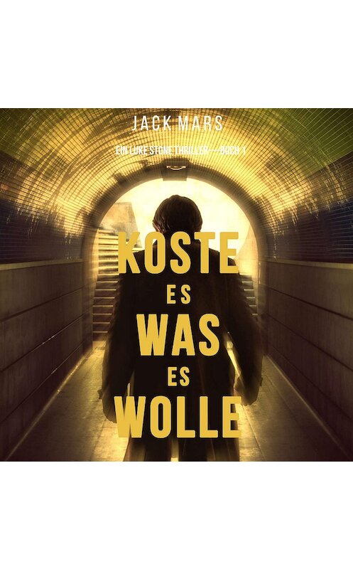 Обложка аудиокниги «Koste Es Was Es Wolle» автора Джека Марса. ISBN 9781094301723.