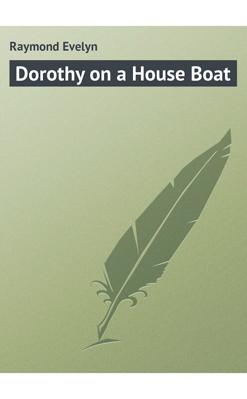 Обложка книги «Dorothy on a House Boat» автора Evelyn Raymond.