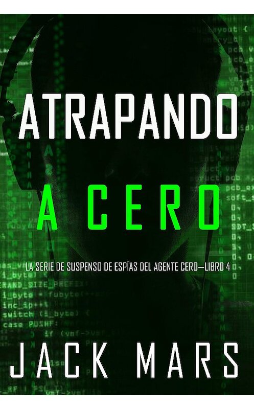 Обложка книги «Atrapanda a Cero» автора Джека Марса. ISBN 9781094306612.