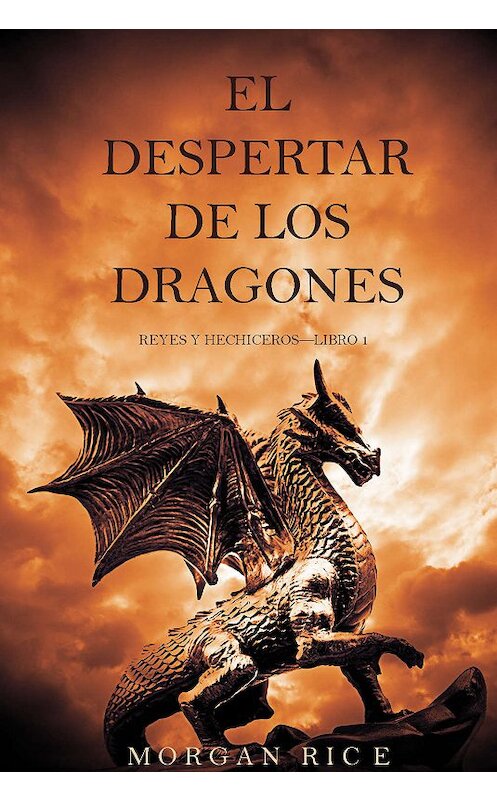 Обложка книги «El Despertar de los Dragones» автора Моргана Райса. ISBN 9781632912824.