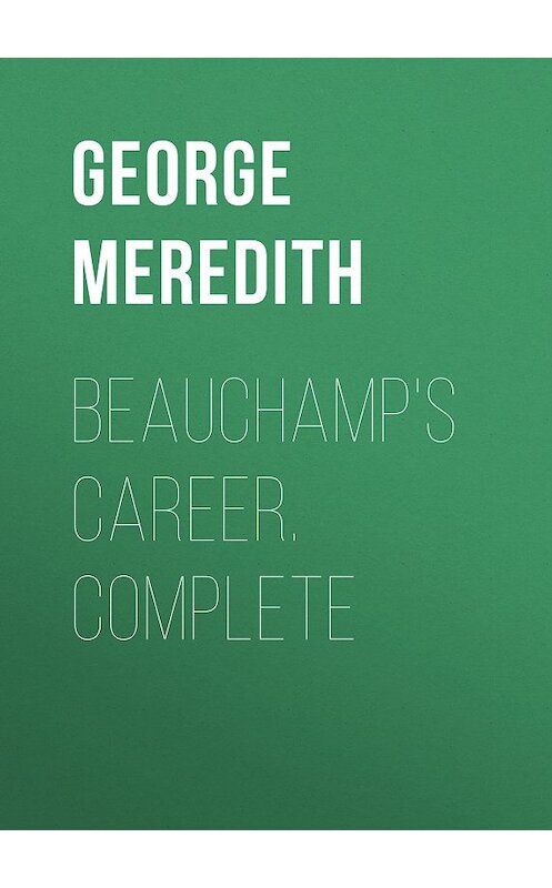 Обложка книги «Beauchamp's Career. Complete» автора George Meredith.