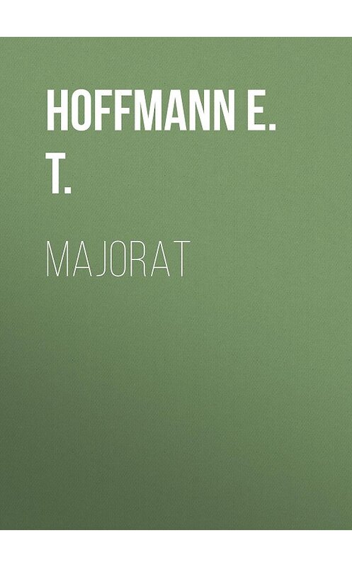 Обложка книги «Majorat» автора Hoffmann E..