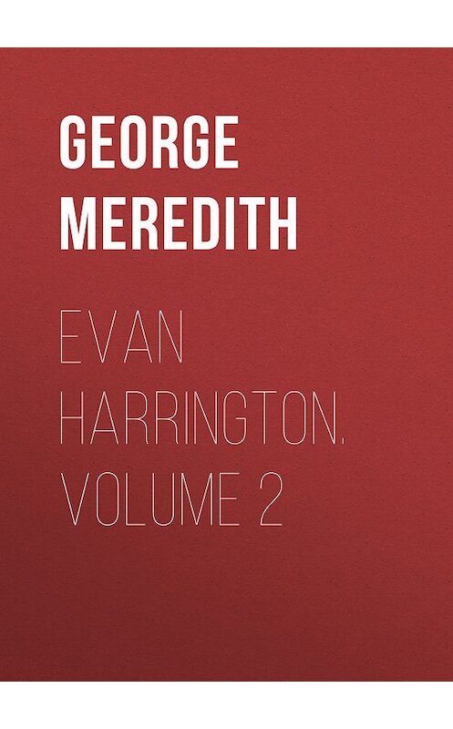 Обложка книги «Evan Harrington. Volume 2» автора George Meredith.