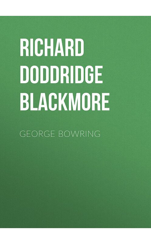 Обложка книги «George Bowring» автора Richard Doddridge Blackmore.