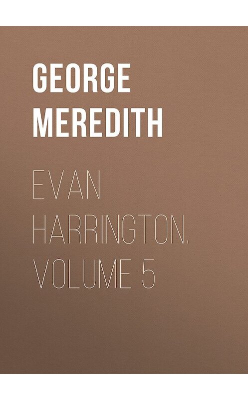 Обложка книги «Evan Harrington. Volume 5» автора George Meredith.