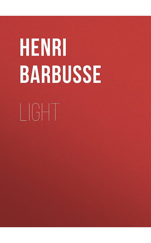 Обложка книги «Light» автора Henri Barbusse.