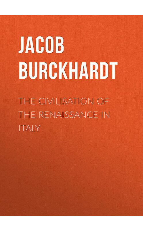 Обложка книги «The Civilisation of the Renaissance in Italy» автора Jacob Burckhardt.