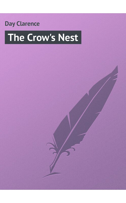 Обложка книги «The Crow's Nest» автора Clarence Day.