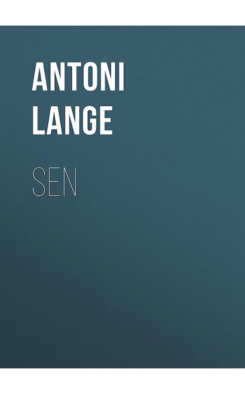 Обложка книги «Sen» автора Antoni Lange.