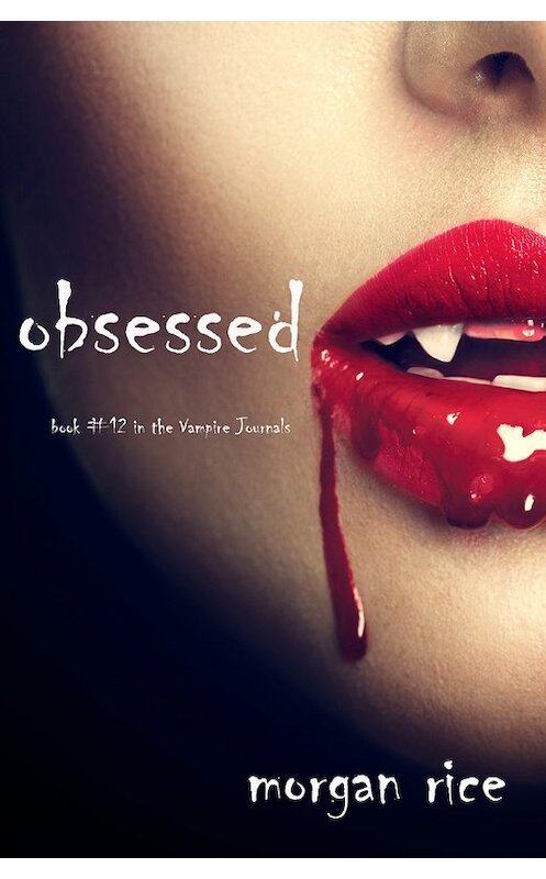 Обложка книги «Obsessed» автора Моргана Райса. ISBN 9781632915580.