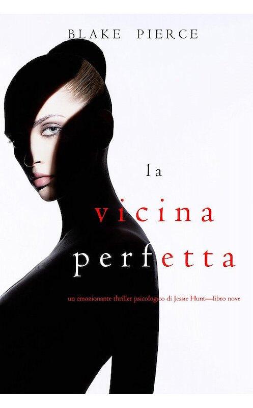 Обложка книги «La Vicina Perfetta» автора Блейка Пирса. ISBN 9781094342382.