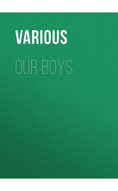 Обложка книги «Our Boys» автора Various.