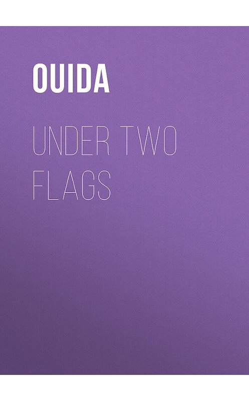 Обложка книги «Under Two Flags» автора Ouida.