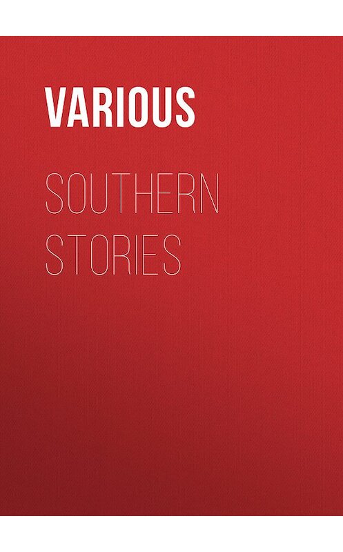 Обложка книги «Southern Stories» автора Various.