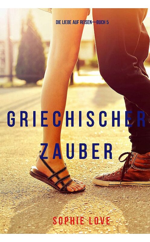 Обложка книги «Griechischer Zauber» автора Софи Лава. ISBN 9781640297418.