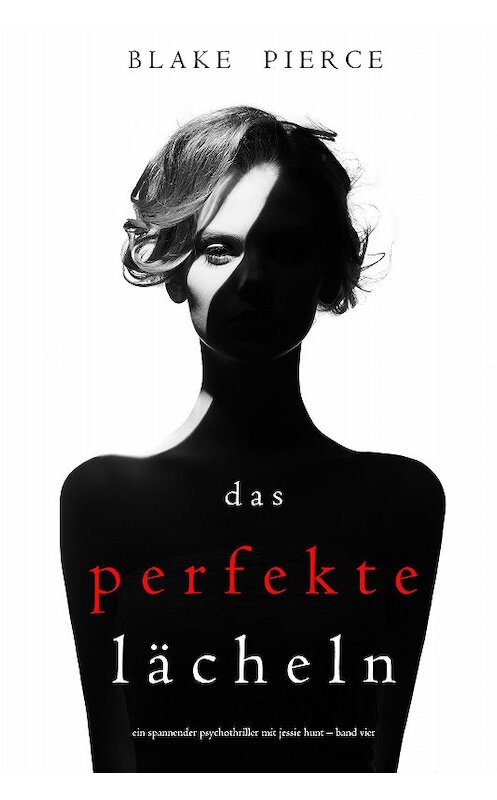 Обложка книги «Das Perfekte Lächeln» автора Блейка Пирса. ISBN 9781094310503.