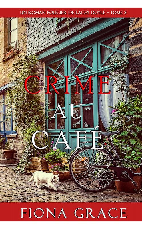 Обложка книги «Crime au Café» автора Фионы Грейс. ISBN 9781094306162.