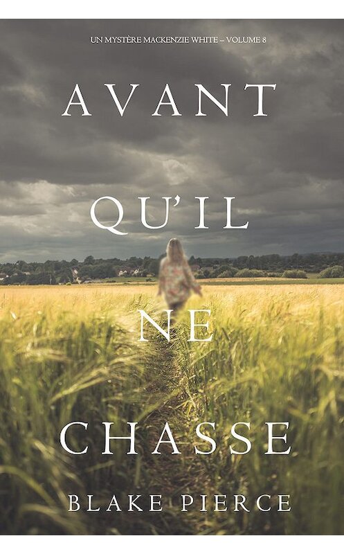 Обложка книги «Avant Qu’il Ne Chasse» автора Блейка Пирса. ISBN 9781640293700.