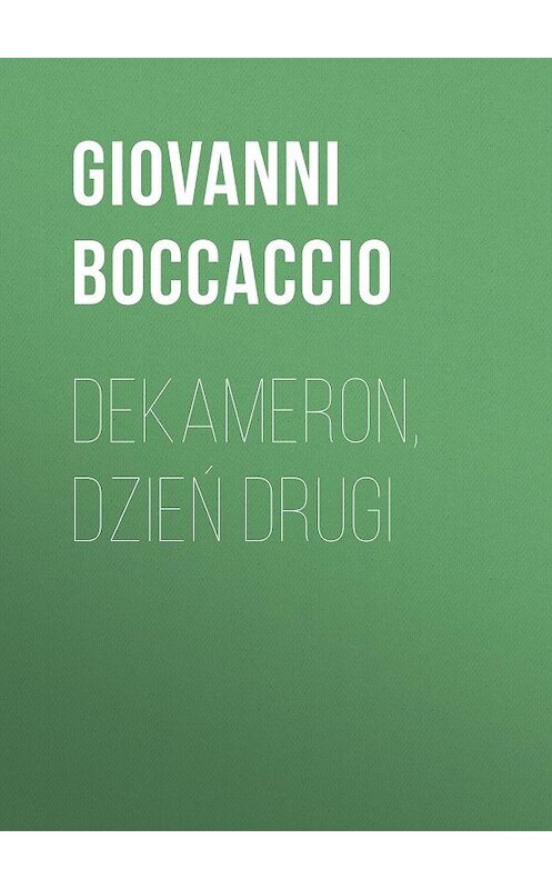 Обложка книги «Dekameron, Dzień drugi» автора Джованни Боккаччо.