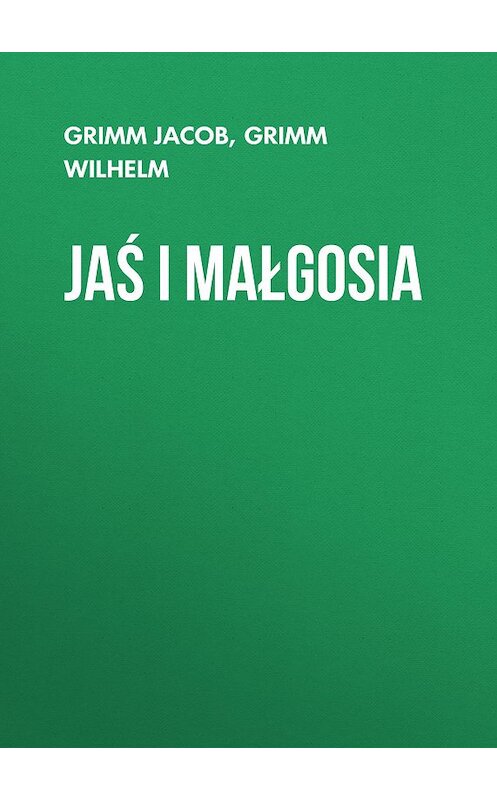 Обложка книги «Jaś i Małgosia» автора .