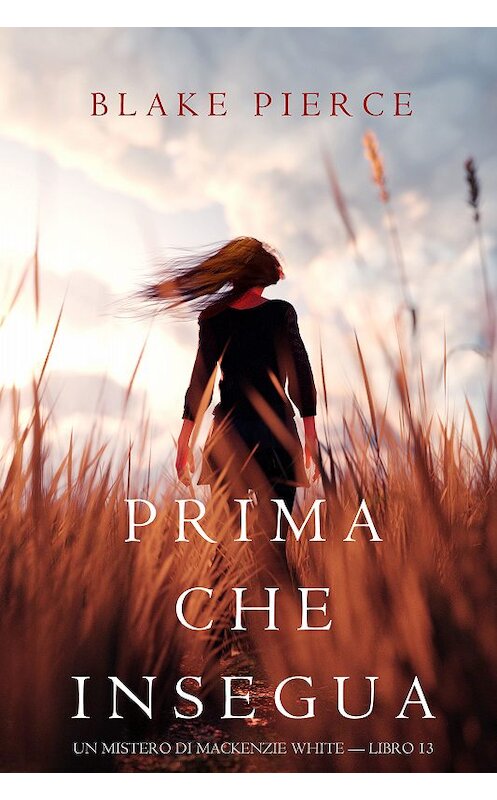 Обложка книги «Prima Che Insegua» автора Блейка Пирса. ISBN 9781094305417.