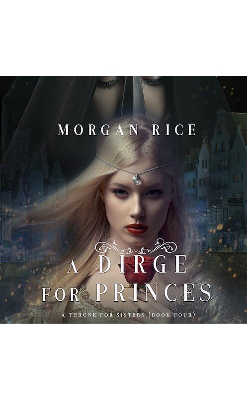 Обложка аудиокниги «A Dirge for Princes» автора Моргана Райса. ISBN 9781640295643.