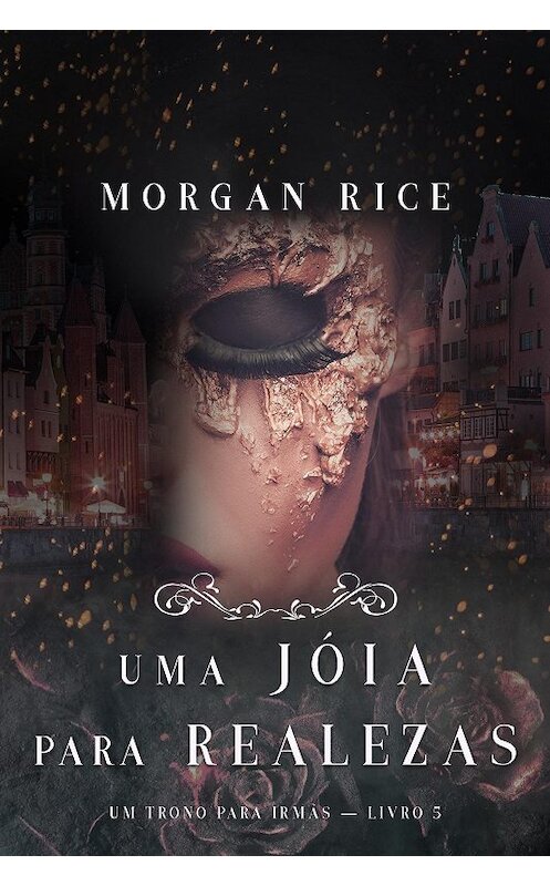Обложка книги «Uma Jóia Para Realezas» автора Моргана Райса. ISBN 9781094305684.