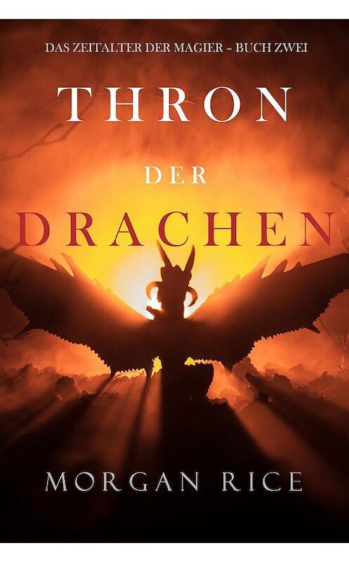 Обложка книги «Thron der Drachen» автора Моргана Райса. ISBN 9781094342313.
