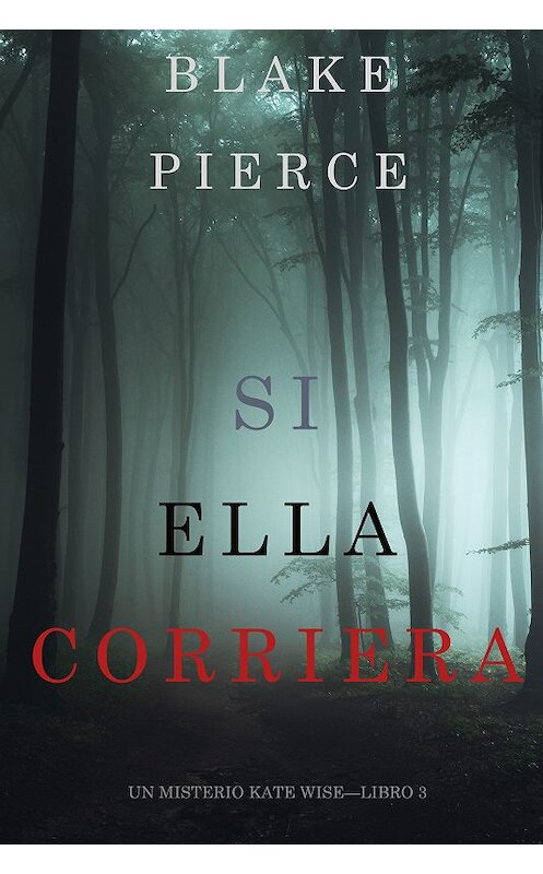 Обложка книги «Si Ella Corriera» автора Блейка Пирса. ISBN 9781094303888.