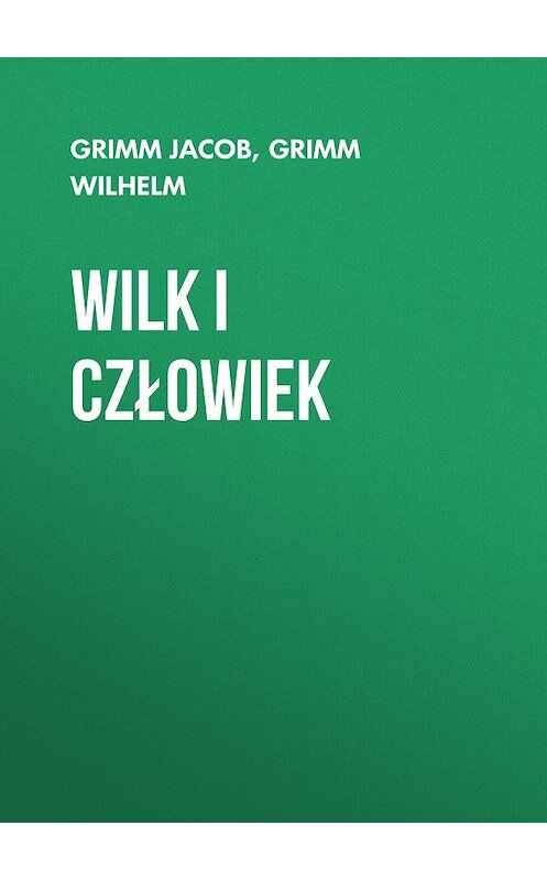 Обложка книги «Wilk i człowiek» автора .