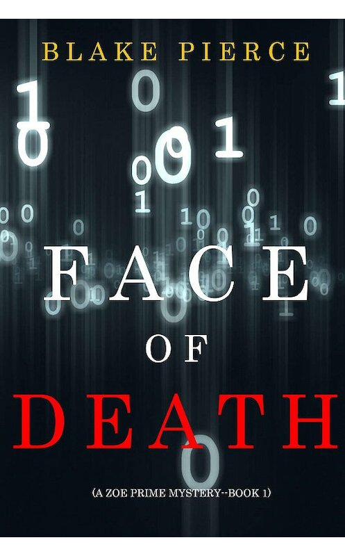 Обложка книги «Face of Death» автора Блейка Пирса. ISBN 9781094312729.