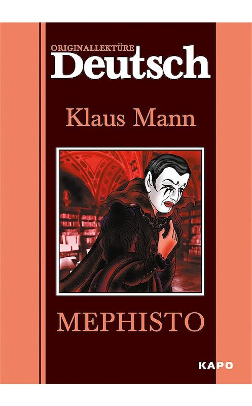 Обложка книги «Mephisto / Мефистофель. Книга для чтения на немецком языке» автора Клауса Манна издание 2007 года. ISBN 5898158502.